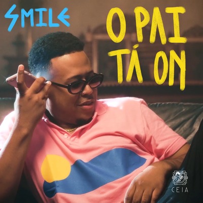 ONErpm: O Pai Tá On by Smile | Music Distribution to iTunes and Beyond