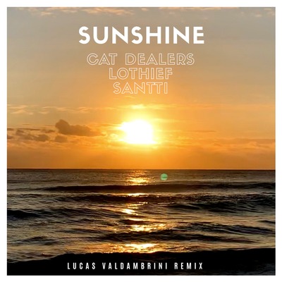 Onerpm Sunshine Lucas Valdambrini Remix By Lucas Valdambrini Cat Dealers Lothief Santti Music Distribution To Itunes And Beyond onerpm