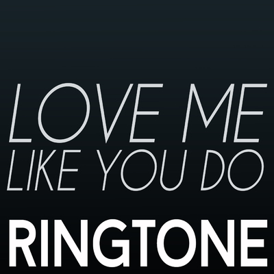 Onerpm Love Me Like You Do Ringtone By Love Me Like You Do Ringtone Music Distribution To Itunes And Beyond onerpm