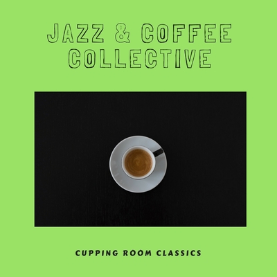 Onerpm Cupping Room Classics By Jazz Coffee Collective