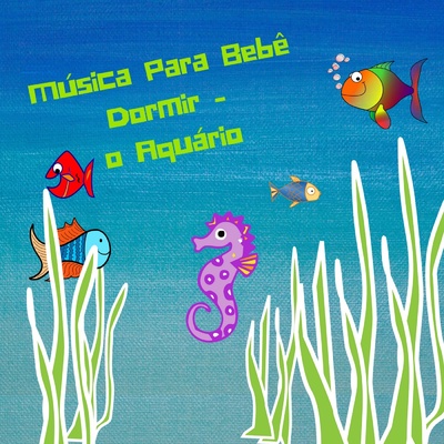 Onerpm Musica Para Bebe Dormir O Aquario By Alessandro Marques Music Distribution To Itunes And Beyond