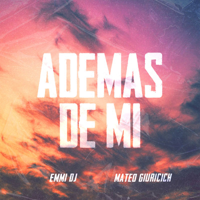 Onerpm Ademas De Mi Remix By Emmi Dj Mateo Giuricich Music Distribution To Itunes And Beyond